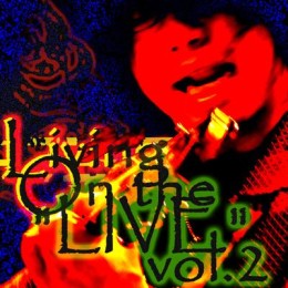 Living On the “LIVE” vol.2